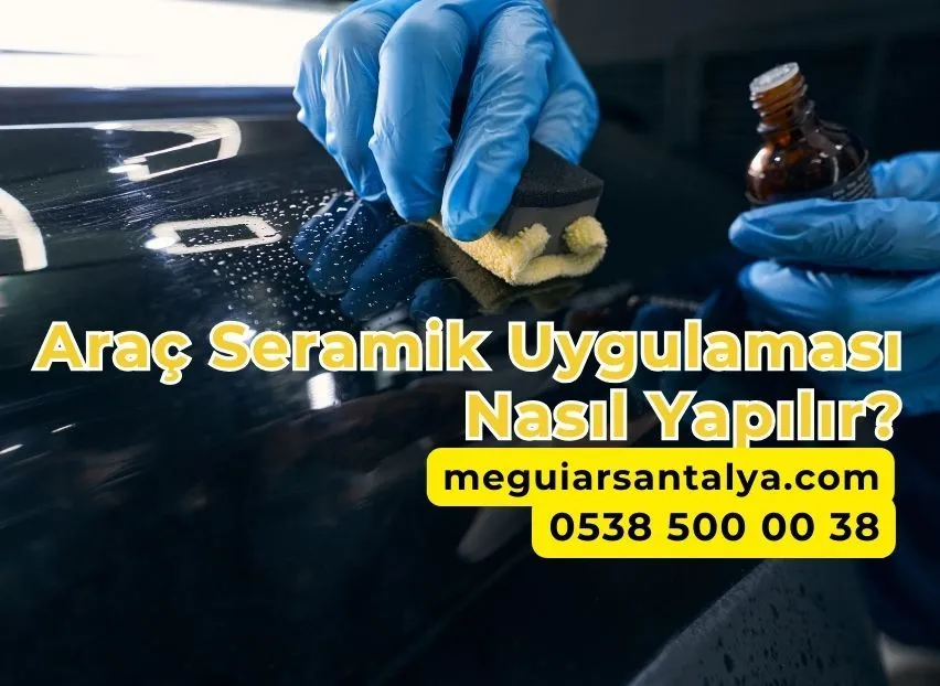Araç Seramik Uygulaması Nasıl Yapılır?